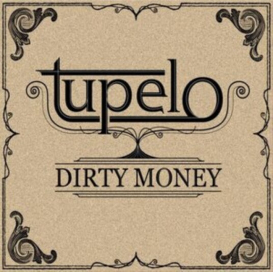 Tupelo Dirty Money CD