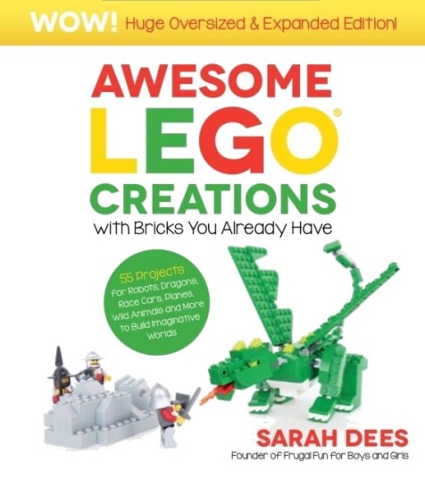 Awesome LEGO Creations with Bricks You Already Have: Oversized & Expanded Edition! Awesome LEGO Creations with Bricks You Already Have: Oversized & Expanded Edition!