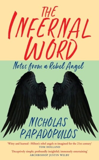 The Infernal Word Notes from a Rebel Angel The Infernal Word Notes from a Rebel Angel
