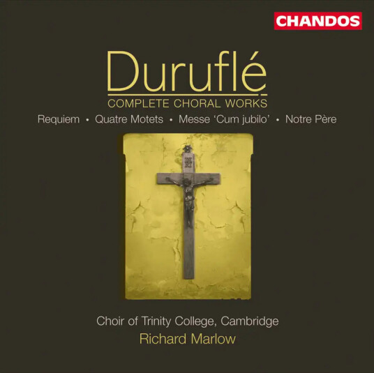 Thomas Herford Clare Wilkinson Catherine Dawson Choir Of Trinity College Cambridge Richard Marlow Mark Williams Complete Choral Works: Requiem / Messe 'Com Jubilo' / Quatre Motets / Notre Père CD
