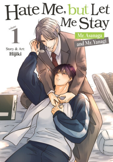 Hate Me, but Let Me Stay  Mr. Asanaga and Mr. Yanagi Vol. 1
