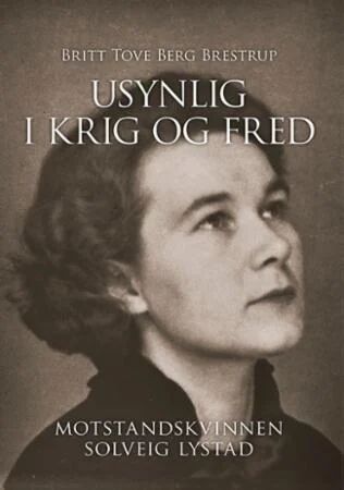 Usynlig I Krig Og Fred Av Britt Tove Berg Brestrup