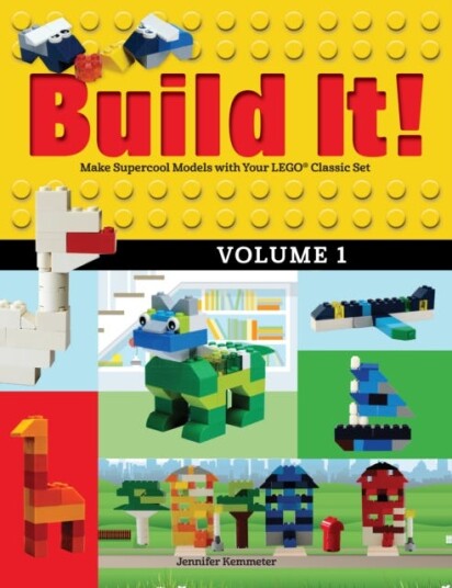 Build It! Volume 1  Make Supercool Models with Your LEGO® Classic Set
