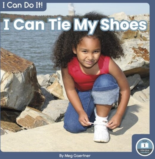 I Can Do It! I Can Tie My Shoes Av Meg Gaertner
