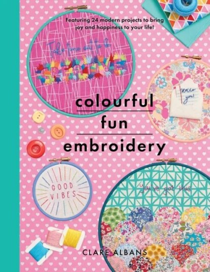 Colourful Fun Embroidery Av Clare Albans