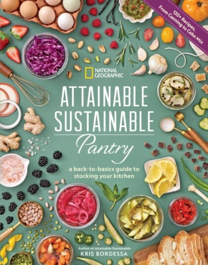 Attainable Sustainable Pantry A BacktoBasics Guide to Stocking Your Kitchen Attainable Sustainable Pantry A BacktoBasics Guide to Stocking Your Kitchen