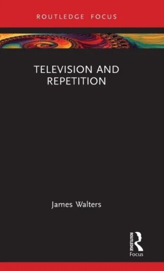 Television And Repetition Av James (University Of Birmingham Uk) Walters