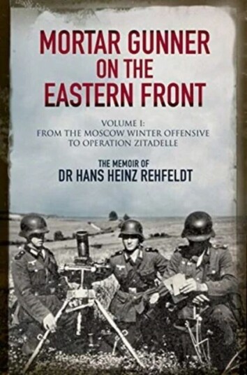 Mortar Gunner On The Eastern Front Av Hans Heinz Rehfeldt