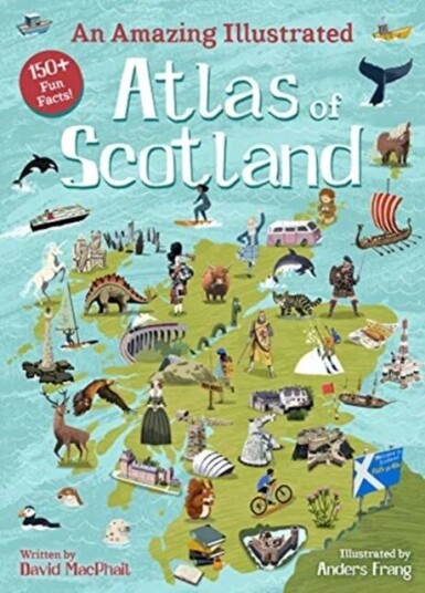 An Amazing Illustrated Atlas Of Scotland Av David Macphail