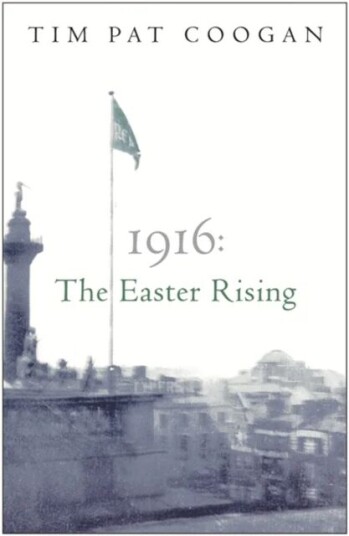 1916: The Easter Rising Av Tim Pat Coogan