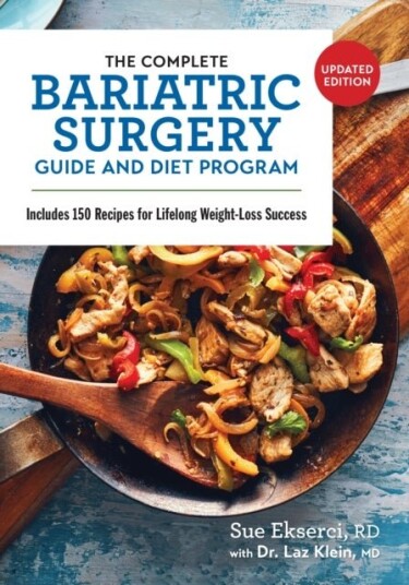 The Complete Bariatric Surgery Guide and Diet Program The Complete Bariatric Surgery Guide and Diet Program