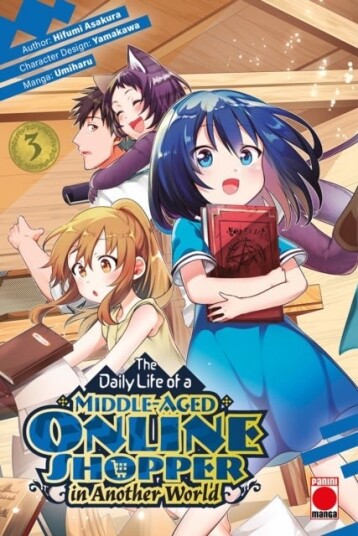 The Daily Life of a Middle Aged Online Shopper In Another World Volume 3 The Daily Life of a Middle Aged Online Shopper In Another World Volume 3