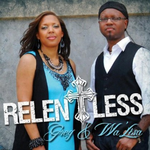 Greg & Wa'lisa Relentless CD