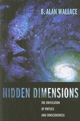 Hidden Dimensions The Unification of Physics and Consciousness