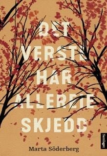Det Verste Har Allereie Skjedd Av Marta Söderberg
