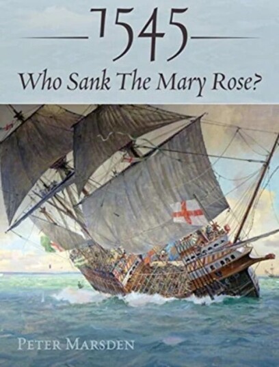 1545: Who Sank The Mary Rose? Av Peter Marsden