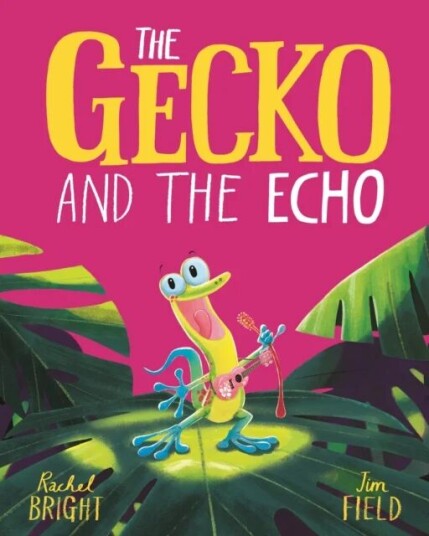 The Gecko And The Echo Av Rachel Bright