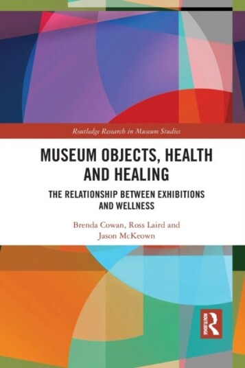 Museum Objects, Health and Healing The Relationship between Exhibitions and Wellness