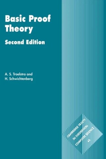 Basic Proof Theory Av A. S. (Universiteit Van Amsterdam) Troelstra, H. (Universitat Munchen) Schwichtenberg
