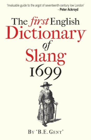 The First English Dictionary Of Slang 1699 Av 'B.E. Gent'