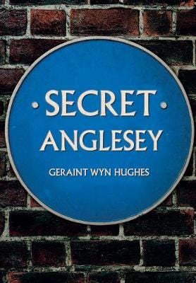 Secret Anglesey Av Geraint Wyn Hughes