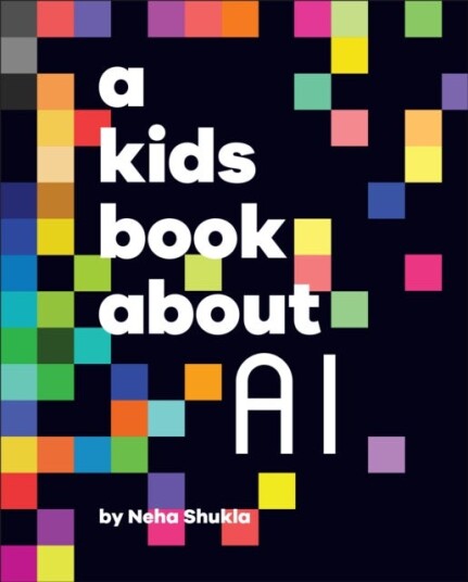 A Kids Book About AI A Kids Book About AI