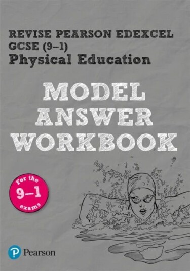 Pearson Revise Edexcel Gcse Pe (9-1) Model Answer Workbook: For 2024 And 2025 Assessments And Exams
