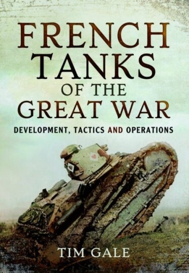 French Tanks of the Great War French Tanks of the Great War