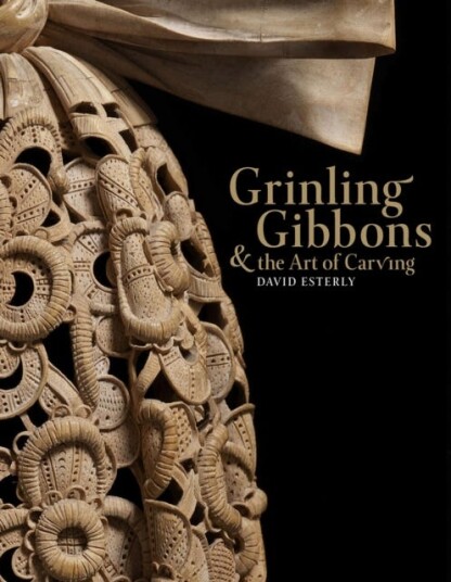 Grinling Gibbons And The Art Of Carving Av David Esterly Grinling Gibbons And The Art Of Carving Av David Esterly