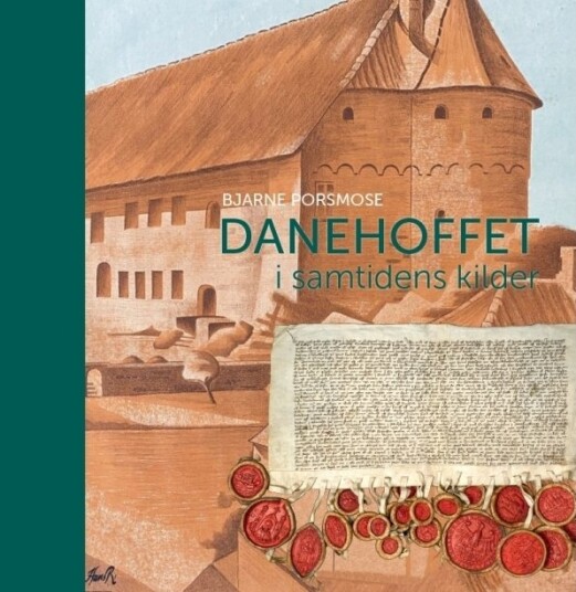 Danehoffet I Samtidens Kilder | Bjarne Porsmose | Språk: Dansk