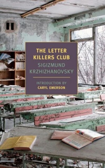 The Letter Killers Club Av Sigizmund Krzhizhanovsky
