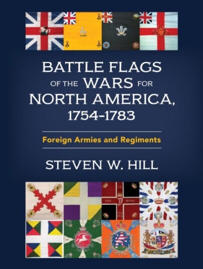 Battle Flags of the Wars for North America, 1754–1783 Foreign Armies and Regiments