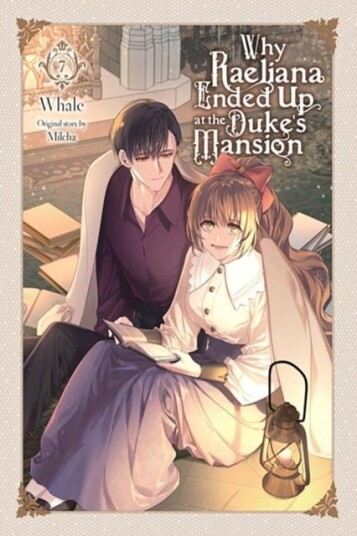 Why Raeliana Ended Up at the Duke's Mansion, Vol. 7 Why Raeliana Ended Up at the Duke's Mansion, Vol. 7