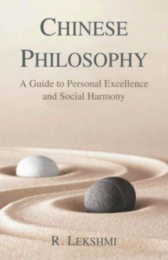 Chinese Philosophy  A Guide to Personal Excellence and Social Harmony