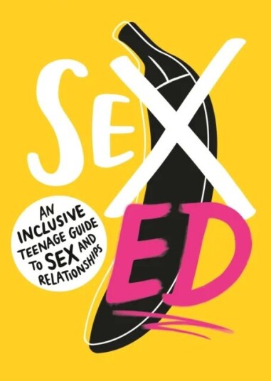 Sex Ed: An Inclusive Teenage Guide To Sex And Relationships Av School Of Sexuality Education