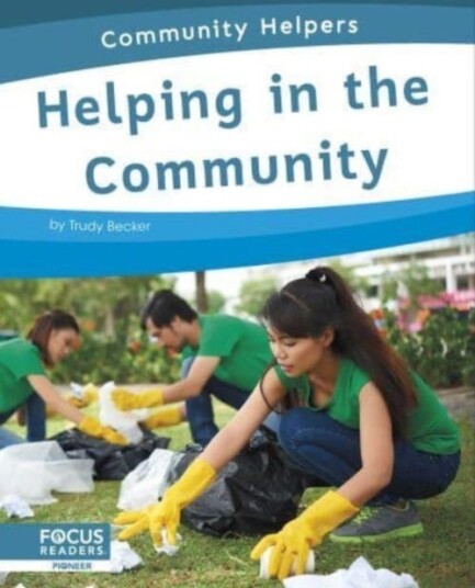 Community Helpers: Helping in the Community Community Helpers: Helping in the Community
