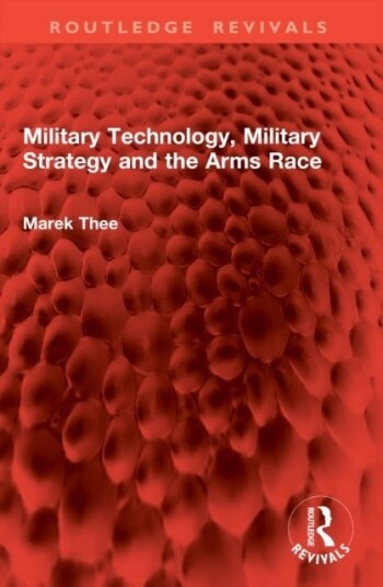 Military Technology Military Strategy and the Arms Race