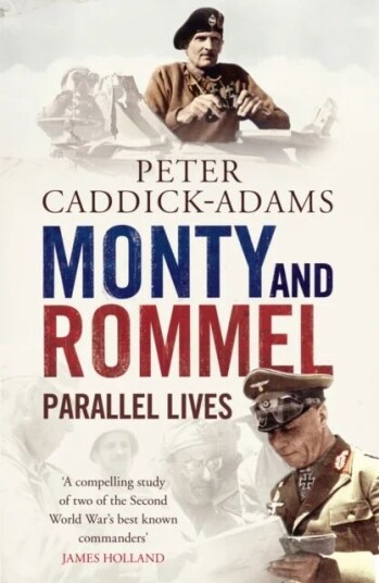 Monty And Rommel: Parallel Lives Av Prof. Peter Td Vr Ba (Hons) Phd Frhists Frgs Kj Caddick-Adams Monty And Rommel: Parallel Lives Av Prof. Peter Td Vr Ba (Hons) Phd Frhists Frgs Kj Caddick-Adams