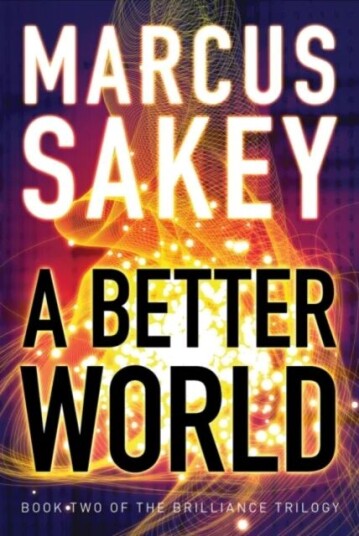 A Better World Av Marcus Sakey A Better World Av Marcus Sakey