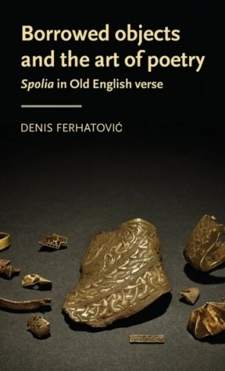 Borrowed Objects And The Art Of Poetry Av Denis (Assistant Professor) Ferhatovic
