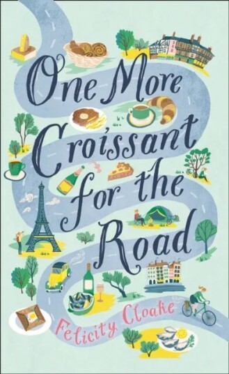 One More Croissant for the Road av Felicity Cloake