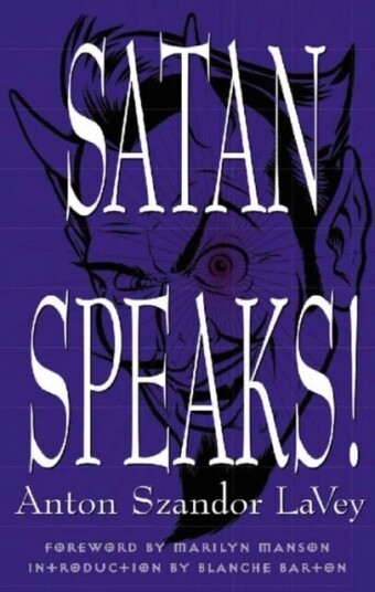 Satan Speaks! Av Anton Szandor Lavey Satan Speaks! Av Anton Szandor Lavey