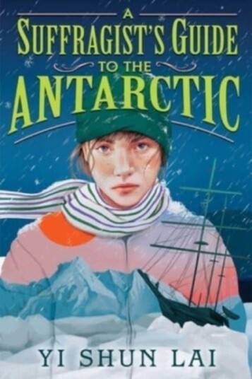 A Suffragist's Guide to the Antarctic A Suffragist's Guide to the Antarctic