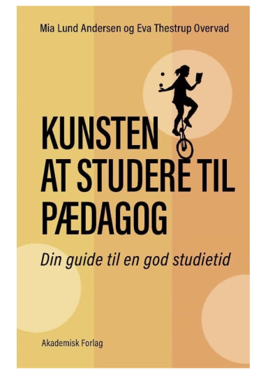 Kunsten At Studere Til Pædagog | Eva T. Overvad Mia Lund Andersen | Språk: Dansk