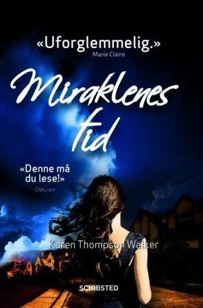 Miraklenes Tid Av Karen Thompson Walker Miraklenes Tid Av Karen Thompson Walker