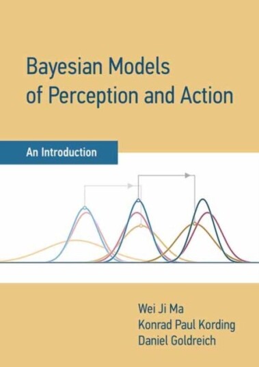 Bayesian Models Of Perception And Action Av Wei Ji Ma, Konrad Paul Kording