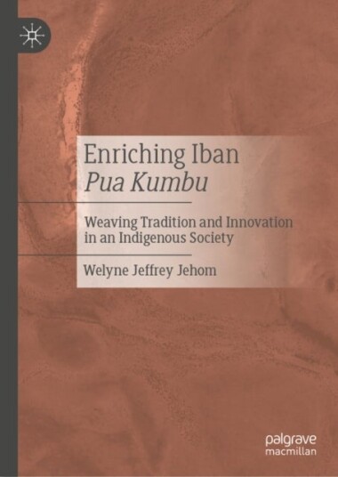 Enriching Iban Pua Kumbu Enriching Iban Pua Kumbu