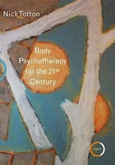 Body Psychotherapy For The 21st Century Av Nick Totton Body Psychotherapy For The 21st Century Av Nick Totton