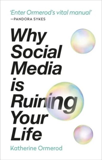 Why Social Media Is Ruining Your Life Av Katherine Ormerod