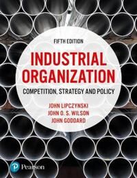 Industrial Organization Av John Lipczynski, John Goddard, John Wilson